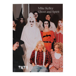 Mike Kelley: Ghost and Spirit paperback exhibition book